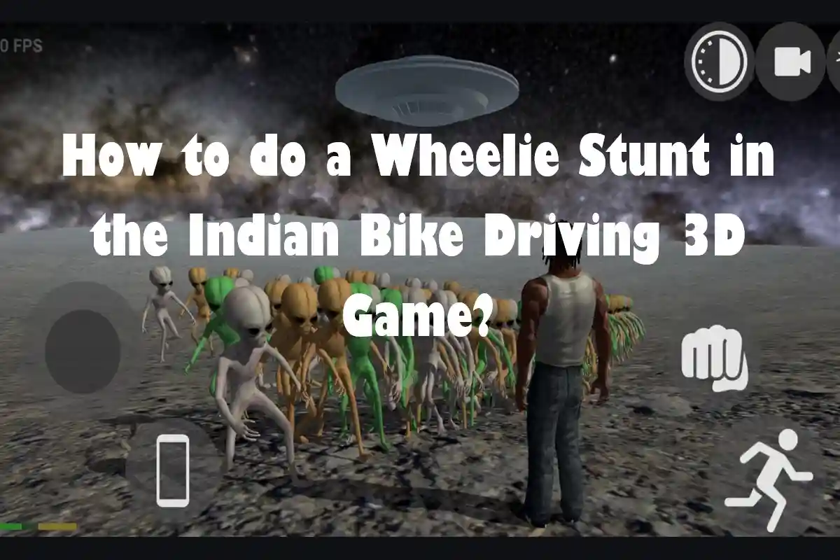 How to do a Wheelie Stunt in the Indian Bike Driving 3D Game?