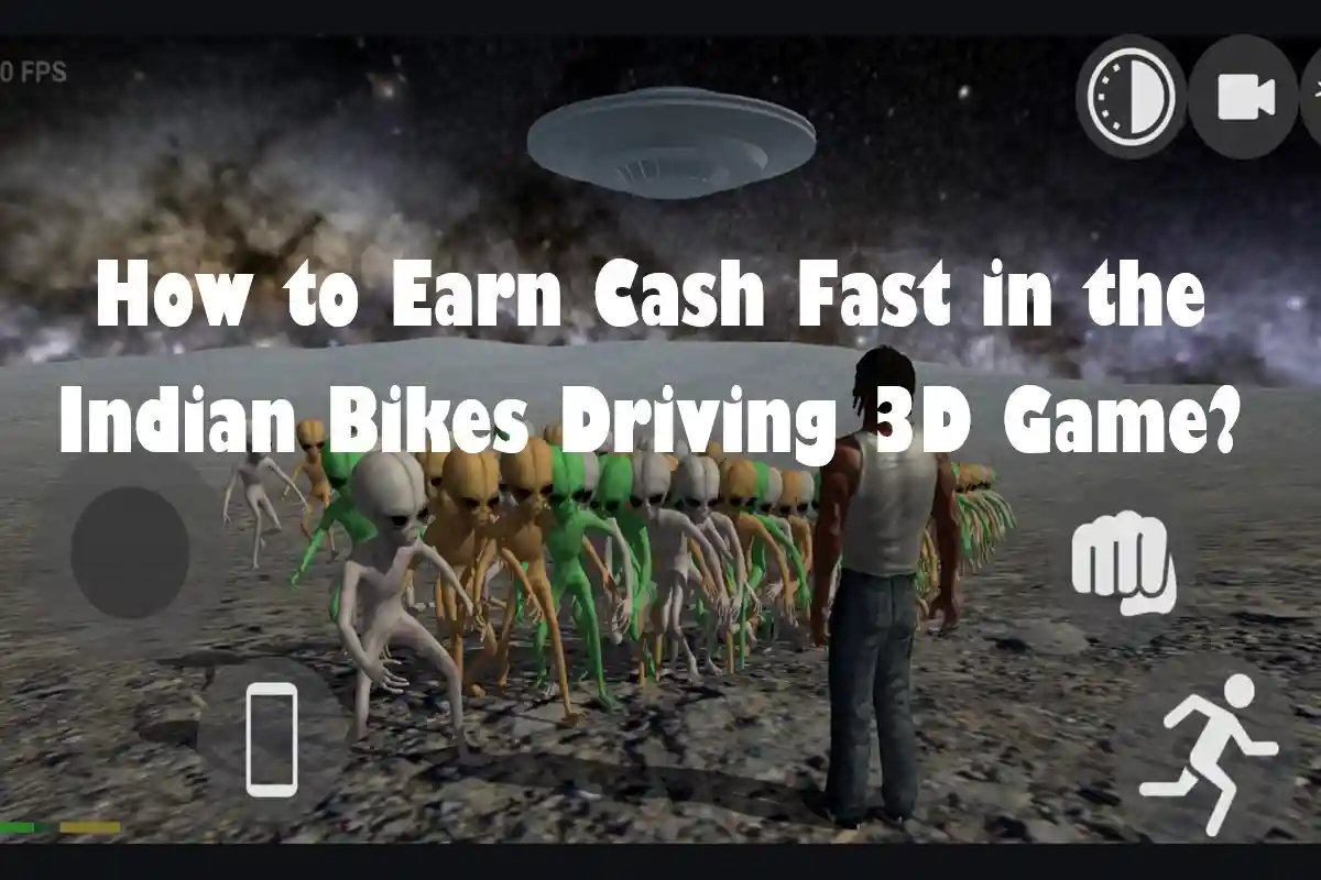 How to Earn Cash Fast in the Indian Bikes Driving 3D Game?